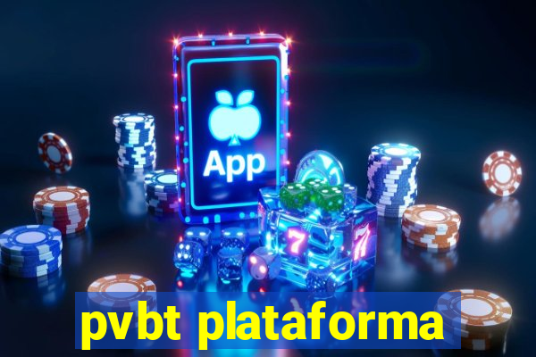 pvbt plataforma